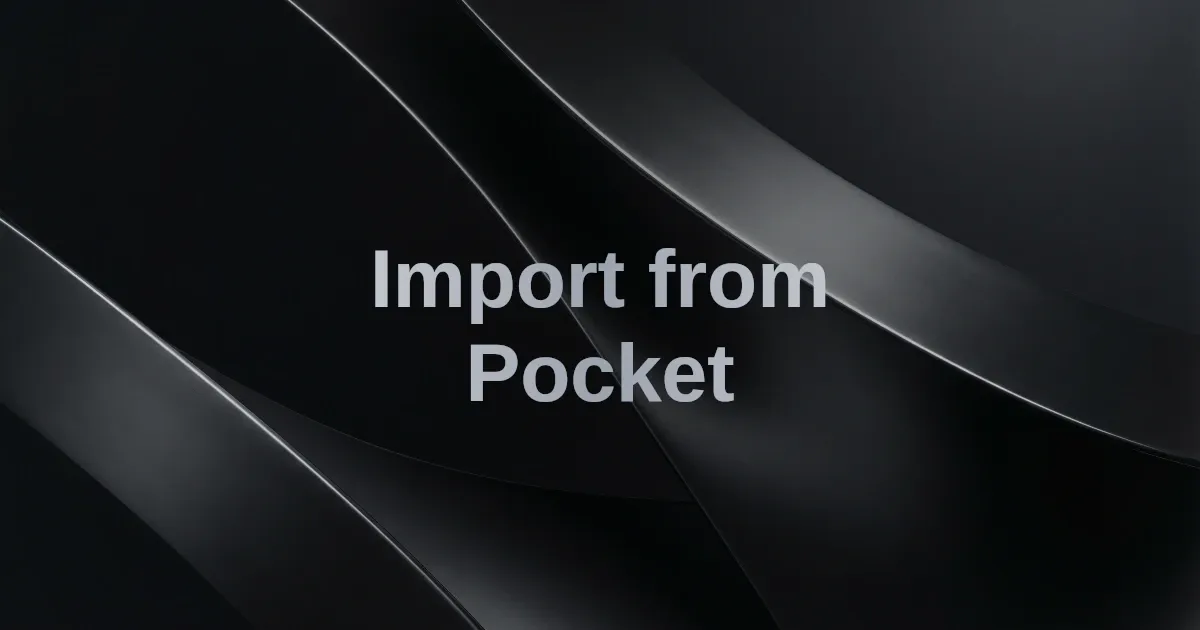 How to Import Your Pocket Bookmarks Into Animus