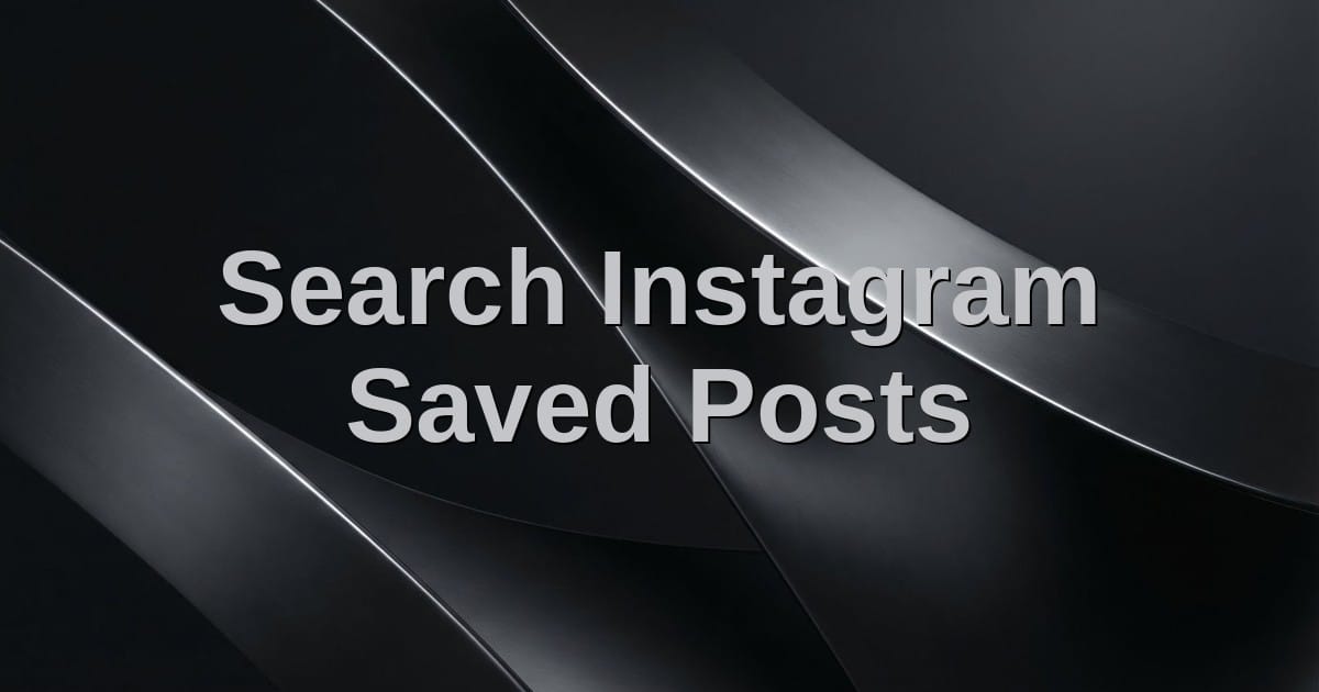 How to Search Your Instagram Saved Posts and Reels
